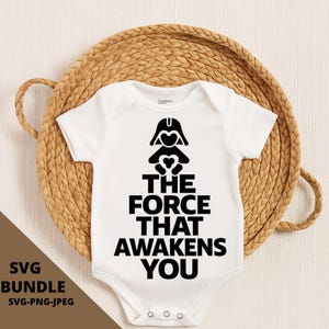 The Force That Awakens You Baby Onesie svg- Funny Baby Onesie