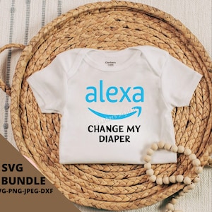 Alexa Change My Diaper Baby Onesie svg, alexa svg, Onesies, Baby Gift, Onesies for Babies