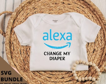 Alexa Change My Diaper Baby Onesie svg, alexa svg, Onesies, Baby Gift, Onesies for Babies