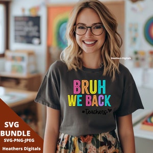 Bruh We Back Teachers SVG PNG, First Day Of School Svg, Bruh Teacher Shirt Svg Png, Back To School Svg, Teacher Svg, Funny Teacher Shirt Svg