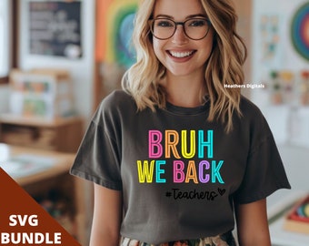 Bruh We Back Teachers SVG PNG, First Day Of School Svg, Bruh Teacher Shirt Svg Png, Back To School Svg, Teacher Svg, Funny Teacher Shirt Svg