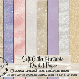 May include: Ten sheets of soft glitter printable digital paper in shades of pink, gold, lilac, and white. The digital downloads are sized at 21.6 x 27.9 cm. The image includes the text "Soft Glitter Printable Digital Paper."