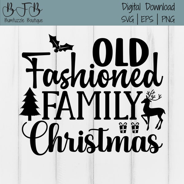 Old Fashioned Family Christmas SVG - Christmas SVG - Holiday Svg - Cute Cricut PNG Digital Download