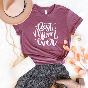 Best Mom Ever Shirt, Mother&#39;s Day Shirt, Best Mom T-Shirt, Mom Shirt, Gift for Mom