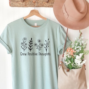 Grow Positive Thoughts Shirt, Positive Thought Tee, Mental Health Shirt, Kindness Shirt, Plant Shirt, Self Love Shirt