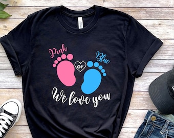 Pink or Blue We Love You, Pink or Blue Shirt, Gender Reveal Party Shirt, Baby Announcement, Baby Shower Shirt, Boy or Girl