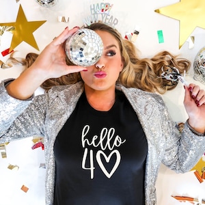 Hello 40 Shirt, Hello Forty Shirt, 40th Birthday Shirt, 40 Age Birthday Gift, Fortieth Birthday Shirt, Birthday T-Shirt, Birthday Trip Shirt