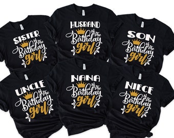 Husband Of The Birthday Girl, Sister Of The Birthday Girl, Son of the Birthday Girl, Nana Of The Birthday Girl, Family Birthday Tee