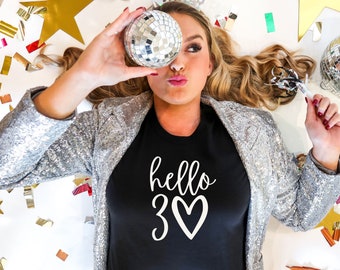Hello 30 Shirt, 30th Birthday Shirt, Thirtieth Birthday Shirt, 30th Birthday Gift, Cool Birthday Shirt, Birthday Trip Shirt, Party Tee