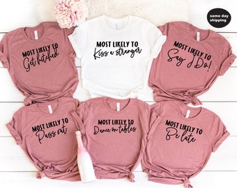Meest waarschijnlijk om shirt, bruidsfeest shirt, meisjes avond uit shirt, verjaardagsfeest idee, gepersonaliseerde partij groep, meisjes trip shirt