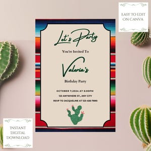 May include: A printable birthday party invitation with a colorful serape border. The invitation says "Let's Party" and "You're Invited To Valeria's Birthday Party". The date and time of the party are October 7, 2024 at 6:00 PM. The location is 123 Anywhere St., Any City. The RSVP information is to Jacqueline at 123-456-7890.