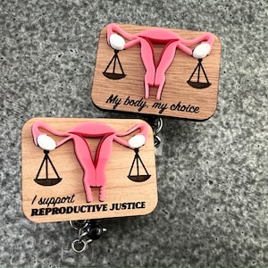 I Support Reproductive Justice or My Body, My Choice - badge reel or magnet
