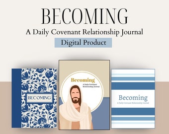 May include: Three different cover options for a digital journal titled "Becoming: A Daily Covenant Relationship Journal". The covers feature a floral pattern, a portrait of Jesus, and a blue and white striped pattern.