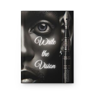 May include: A black and white image of a person's face with a close-up of their eye. The text "Write the Vision" is written in white cursive font over the image. A black and silver pen is on the right side of the image with the text "Then the Lord answered me and said, write the vision and make it plain on tablets, that he may run who reads it."  Habakkuk 2:2