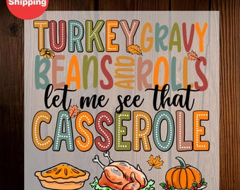 Turkey Gravy Beans Rolls Let Me See That Casserole DTF Transfer, Thanksgiving T-Shirt Design,  Cold Peel Transfer, DTF Image, Ready To Press