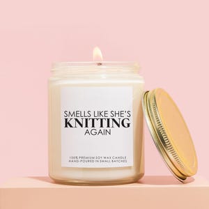 Knitter Gifts, Candle Gift for Knitters, Knitter Birthday Candle Gift, Funny Candle Gift for Knitters, Knitting Again Candle, Knitter Hobby