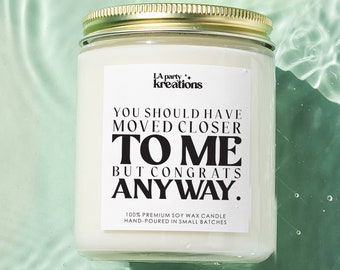 HOUSEWARMING CANDLE GIFT, Should Have Moved Closer, New Home Gift, Moving Away Gift, Closing, Best Friend Gift, First Home, New Apartment