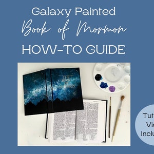 May include: A how-to guide for painting a galaxy design on a Book of Mormon. The image shows a book with a galaxy painted cover, a paint palette, paintbrushes, and a tutorial video included.