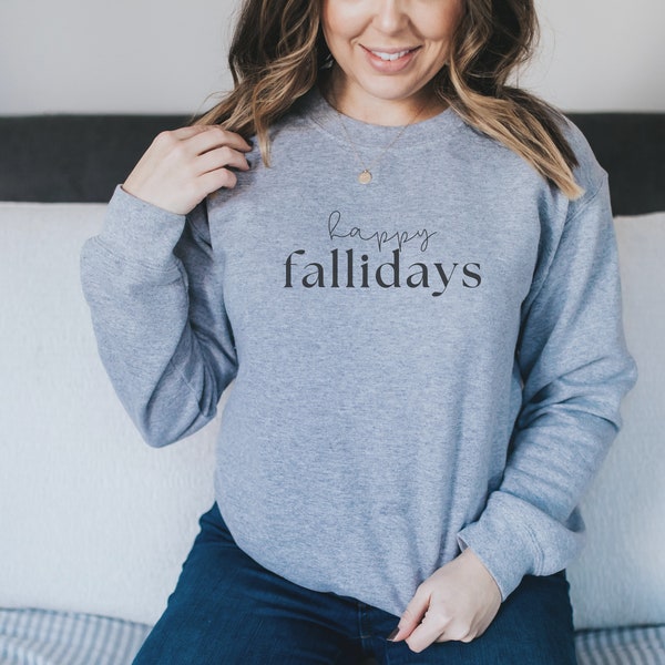 Happy Fallidays Sweatshirt | Fall Sweatshirt | Thanksgiving Shirt | Happy Fall Yall Shirt | Cute Fall Sweatshirt | Womens Fall Shirt |