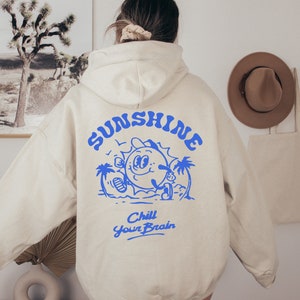 Sunshine Chill Your Brain Hoodie | Oversized Hoodie | Trendy Clothes | Aesthetic Hoodie | Tumblr Hoodie | Preppy VSCO | Graphic Hoodie