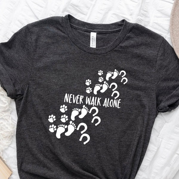 Never Walk Alone Shirt, Farmer Horse Tshirt, Dog Lovers Shirt, Animal Lovers Outfit, Pet Lover Tee, Cat Mom T-Shirt, Pet Friendship Outfit