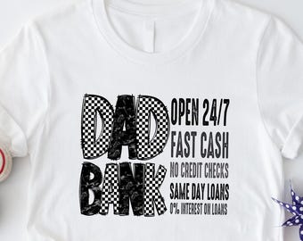 Dad Bank Shirt, Bank of Dad Tshirt, Father's Day Gift, Funny Dad Tee, Fatherhood Tee, Gift For Father, Dad Quotes, Dad Life Shirt, Dad Shirt