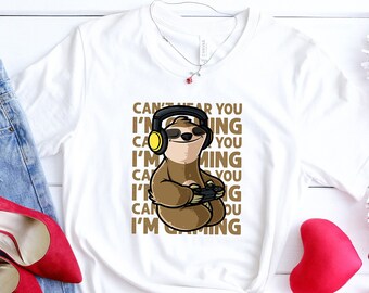 Can't Hear You I'm Gaming Shirt, Funny Gaming T-Shirt, Game Addict Tee, Funny Gifts For Gamer, Gift For Him, Shirts For Video Game Lovers