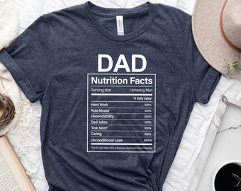 Dad Nutrition Facts T-Shirt, Funny Father's Day Shirts, Fathers Day Gift, Nutritional Dad Shirt, Nutritional Facts Tee, Cool Dad Tees