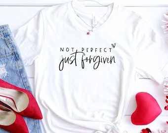 Not Perfect Just Forgiven Shirt, Jesus Clothing, Inspirational Shirts, Christian Apparel, Christian T-Shirt, Religious Clothing, Faith Tee