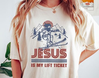 Jesus is My Lift Ticket T-Shirt - Jesus Lover Shirt - Funny Skier Tee - Ski Dad Shirt - Comfort Colors - Snow Mountain Shirt