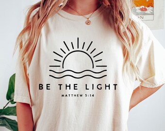 Be The Light Shirt - Matthew 5:14 Shirt - Christian Apparel Gift - Bible Verse Shirt - Faith Shirt - Jesus Shirt - Christian Shirt for Women