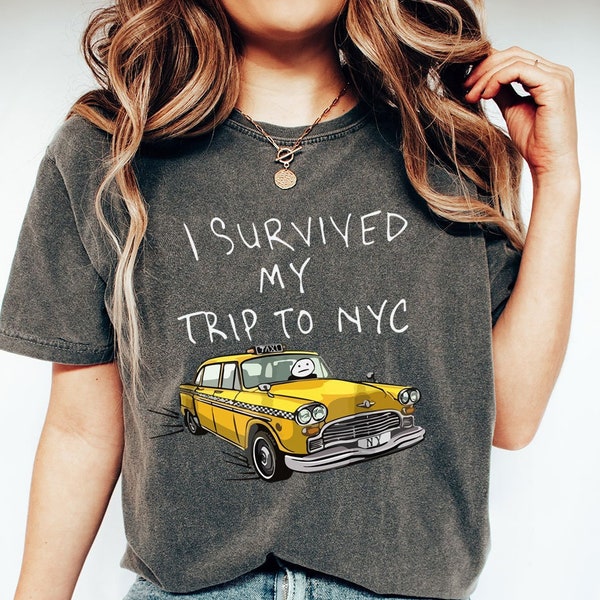 I Survived My Trip To NYC Shirt - New York City Yellow Taxi Shirt - Comfort Colors - Funny Spider Taxi Tee - Cult Movie Shirt- NYC Tom Shirt