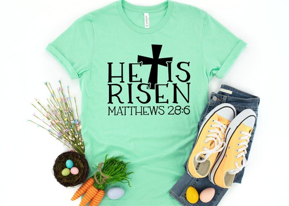 He Is Risen Shirt - Bible Scripture Verse Christian T-Shirts He Is Risen Shirt - Bible Scripture Verse Christian T-Shirts