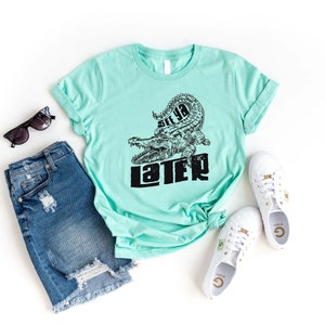 Later Gator T-Shirt, See Ya Later Shirt, Later Alligator Tee, Crocodile Shirt, Funny Unicex T-Shirt, Alligator Shirts, Later Gator Pun Shirt image 2