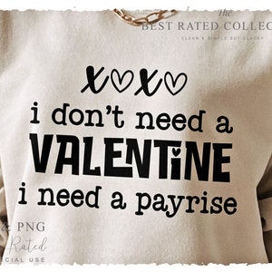 I Don&#39;t Need A Valentine I Need More Money SVG PNG, Funny Valentine&#39;s, Valentine&#39;s Day