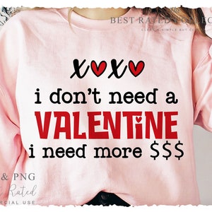 Funny Valentine&#39;s SVG: I Need More Money PNG (Digital Download)