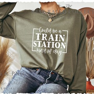 Train SVG PNG, Could Be A Train Station Kinda Day, Friends Svg, Kindness Svg, Trending Now Svg, Savage Svg, Groovy Svg, Girl Boss Svg, Boss Lady Svg, I Am Svg, Small Business Svg, Pro Choice Svg, Racing Svg, Split Monogram Svg, Love Yourself Svg