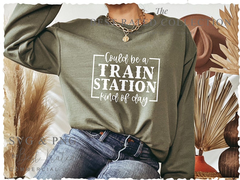 Train SVG PNG, Could Be A Train Station Kinda Day, Friends Svg, Kindness Svg, Trending Now Svg, Savage Svg, Groovy Svg, Girl Boss Svg, Boss Lady Svg, I Am Svg, Small Business Svg, Pro Choice Svg, Racing Svg, Split Monogram Svg, Love Yourself Svg