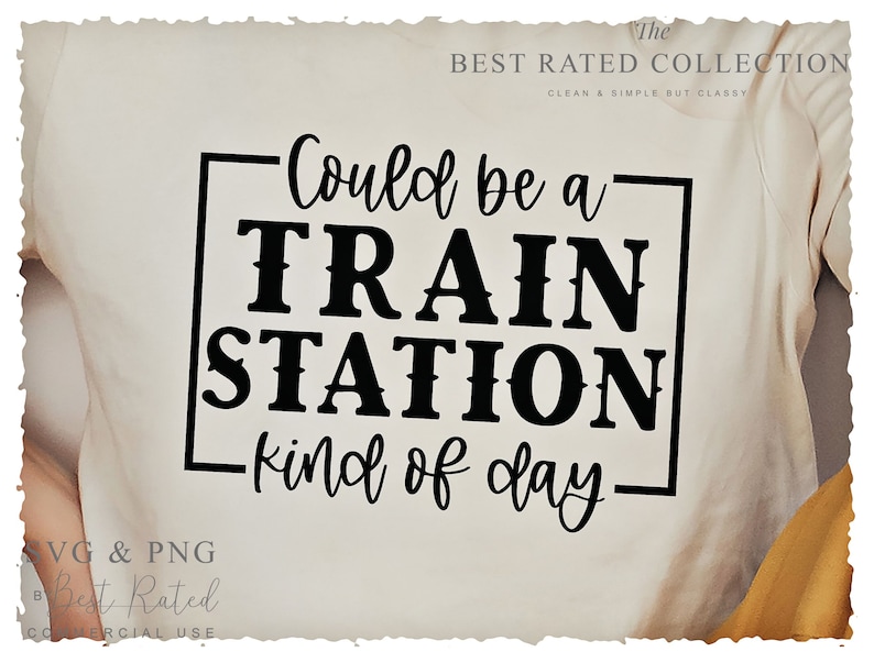 Train SVG PNG, Could Be A Train Station Kinda Day, Funny Christmas Svg, Svg Cut Files, Svg For Shirt, Layered Svg, Santa Svg, Rip Wheeler Svg, Rip Svg, Commercial Use Svg, Christmas Gift Svg, Polar Express Svg, Old School Svg, Train Tracks Svg