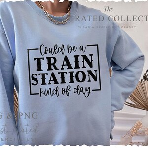 Train SVG PNG, Could Be A Train Station Kinda Day, Hand Lettered Svg, Kids Shirt Svg, Black Girl Magic Svg, Black History Svg, Retro Svg, Black Woman Svg, Mama Svg, Black Pride Svg, Halloween Svg, Mom Quotes Svg, Best Mom Svg, Mason Jar Svg