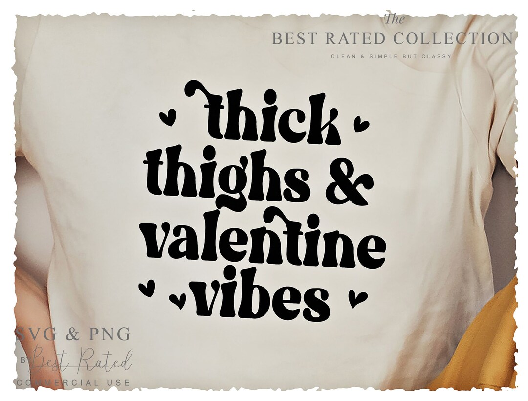 Thick Thighs Valentine Vibes SVG PNG - Love More (digital Download) - Etsy