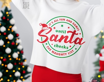 Naughty List SVG PNG, It's All Fun And Games Until Santa Checks The Naughty List, Funny Christmas Svg, Naughty List Svg