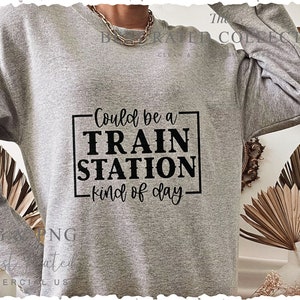 Train SVG PNG, Could Be A Train Station Kinda Day, Me Vs Me Svg, Svg Quote, Hustle Svg, Svg For Shirts, Entrepreneur Svg, Softball Svg, Hot Mess Svg, Inspiration Svg, Adventure Svg, Mom Life Svg, Funny Mom Svg, Nurse Svg, Military Svg, Boho Svg