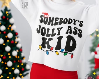 Somebody Jolly Ass Kid SVG PNG, Merry Christmas Svg, Christmas Shirt Svg, Christmas Png, Christmas Vibes Svg, Funny Christmas Png