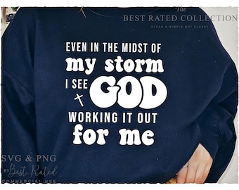 Religious Storm Quote SVG PNG | God Working for Me | Even in the Midst | Midst of My Storm | Cricut Cut File | Instant Download