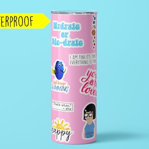 May include: Pink stainless steel tumbler with various stickers, including "Hydrate or Die-drate", "Just Keep Swimming", "You are loved", and "Everything is Okay".