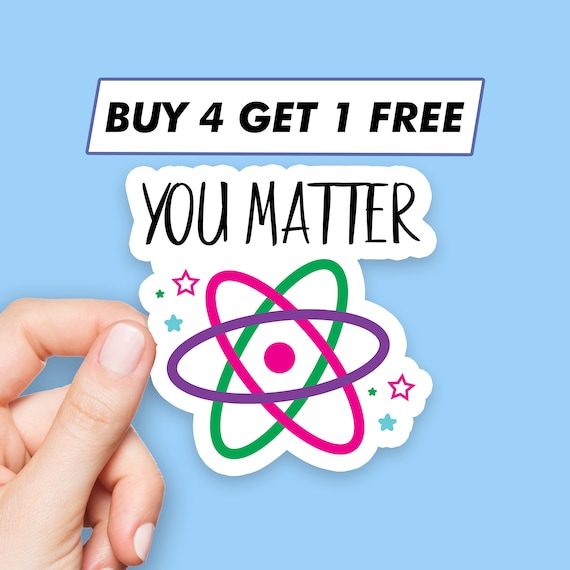 Cute You Matter Sticker Science Quotes Stickers Laptop Stickers Aesthetic Stickers Computer Stickers Water Bottle Stickers Laptop Decals