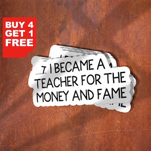 I Beam A Teacher For The Money And The Fame Stickers, grappige laptopstickers voor leraren, inspirerend voor waterflessen en laptops