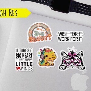 May include: Five colorful stickers with different designs and sayings. The stickers feature a rainbow with the words "Stay Groovy", a dinosaur wearing headphones with the words "It takes a big heart to help shape little minds", a cat wearing heart-shaped glasses with the words "Wish for it work for it", and two other stickers with text that is too small to read.