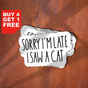 Sorry dat ik te laat ben, ik zag een kat sticker, ik hou van katten stickers, katten moeder sticker, grappige katten moeder stickers, kattenliefhebber sticker